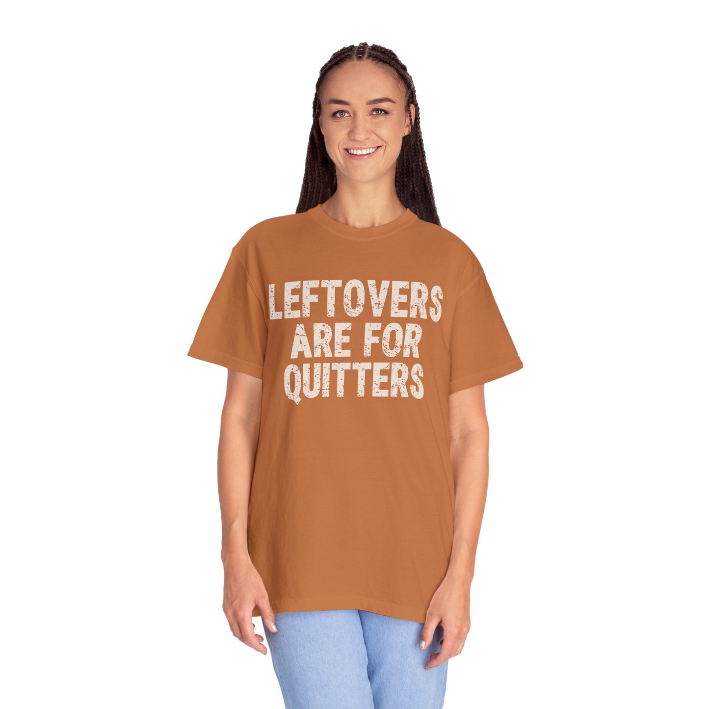 Leftovers are for Quitters Comfort Colors T-shirt
