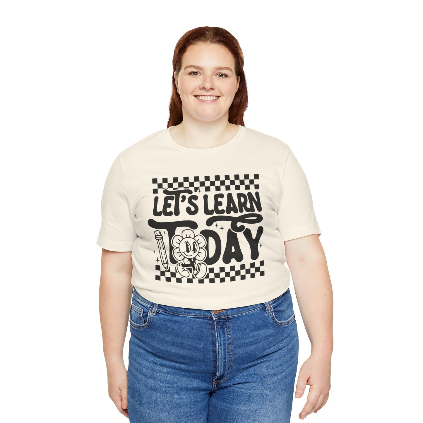 Let's Learn Today Unisex Bella Canvas Tee