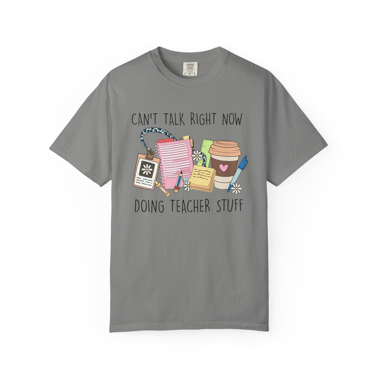 Can't Talk Right Now Teacher CC Tee