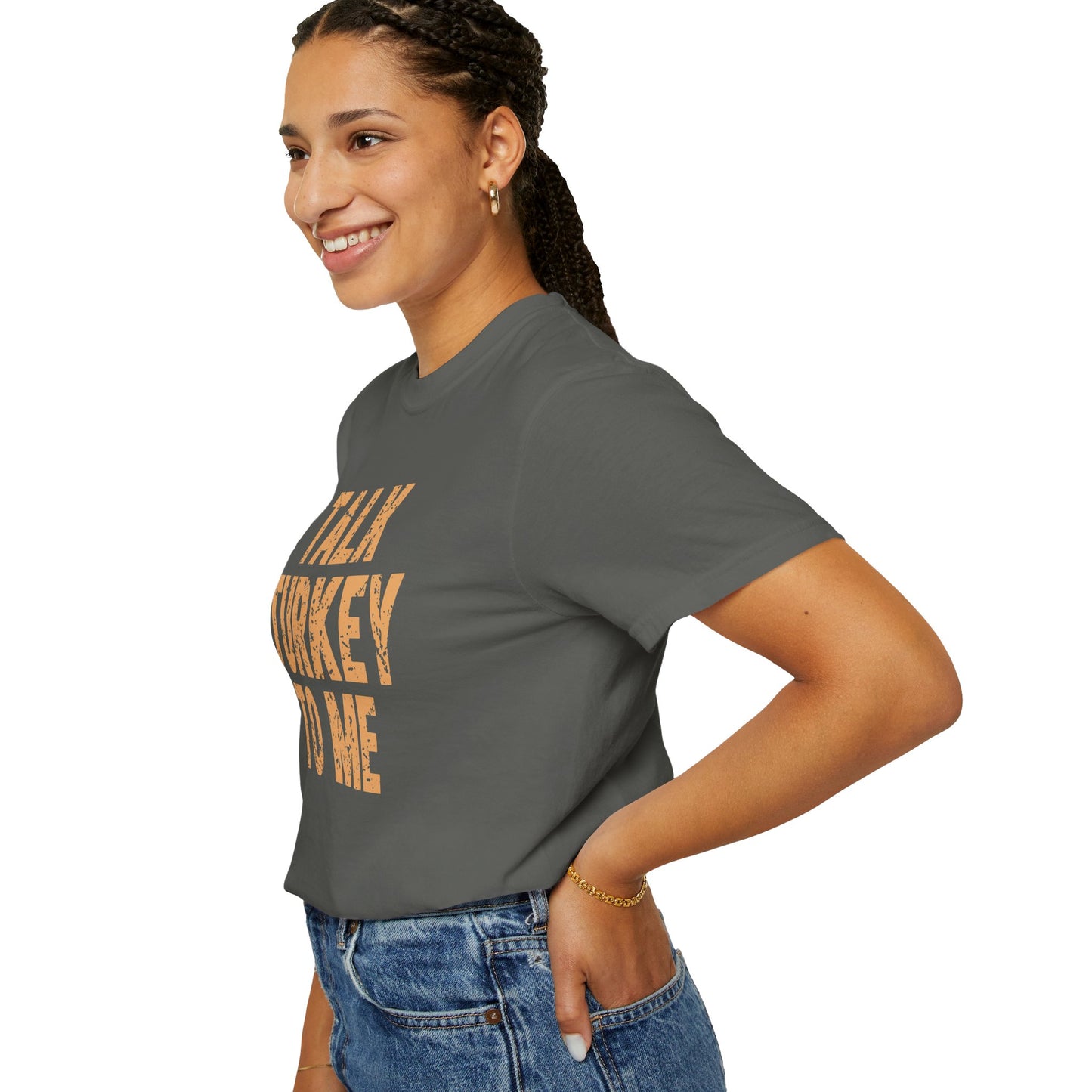 Talk Turkey to Me Comfort Colors T-shirt