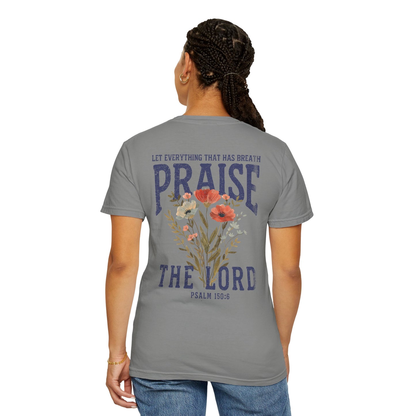 Praise The Lord Floral T-Shirt — Psalm 150:6 Tee
