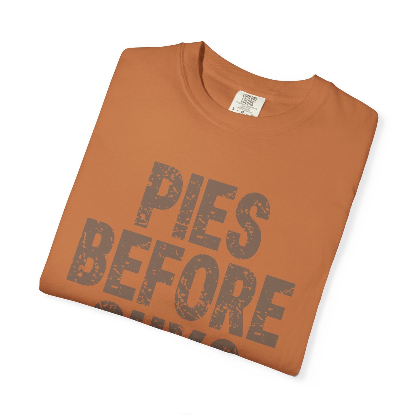 Pies Before Guys Comfort Colors T-shirt