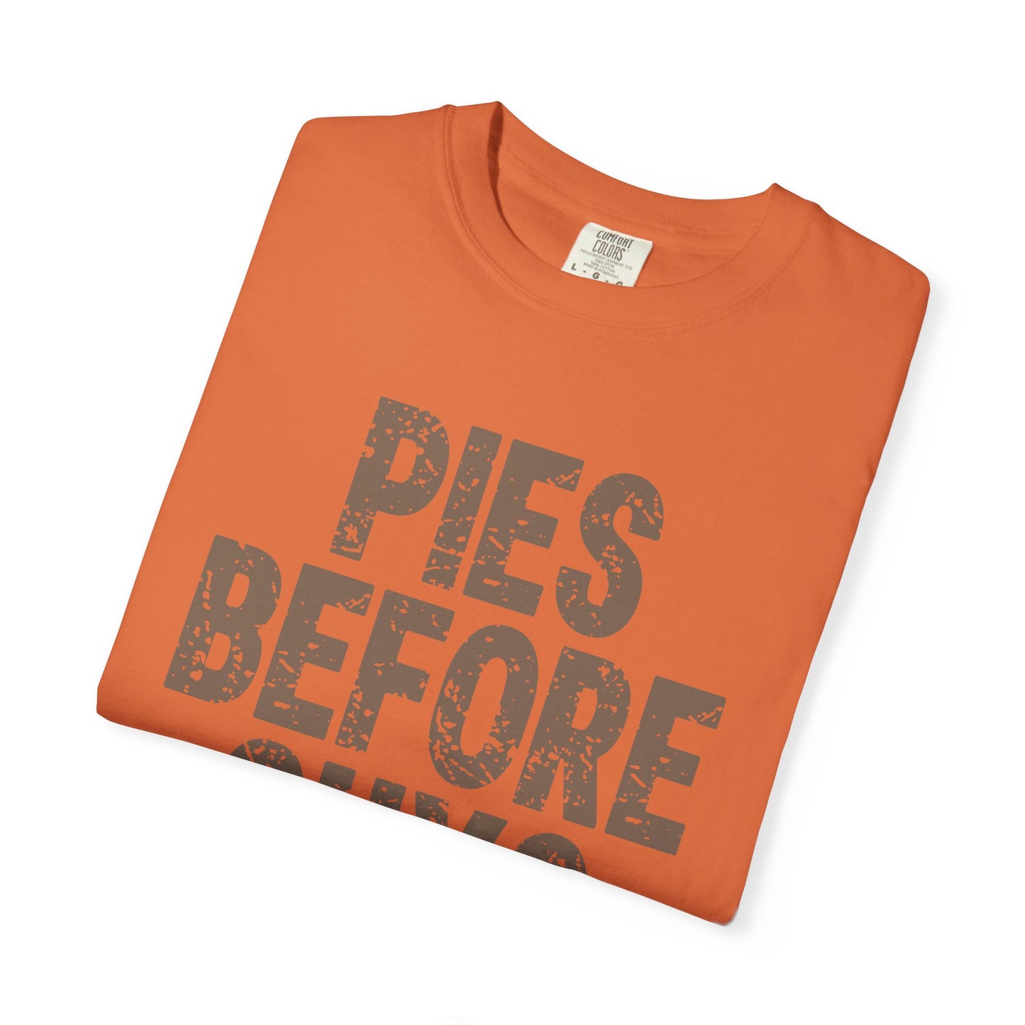 Pies Before Guys Comfort Colors T-shirt
