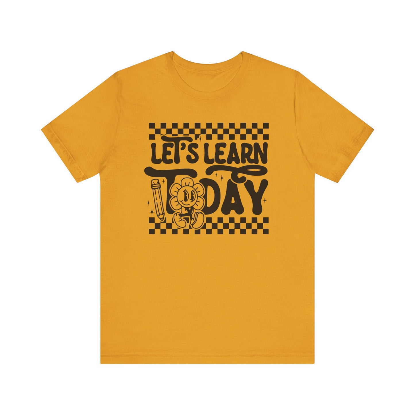 Let's Learn Today Unisex Bella Canvas Tee