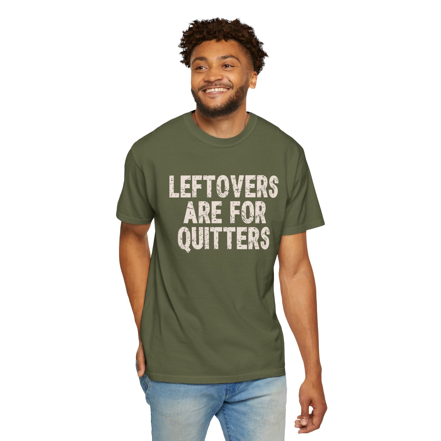 Leftovers are for Quitters Comfort Colors T-shirt
