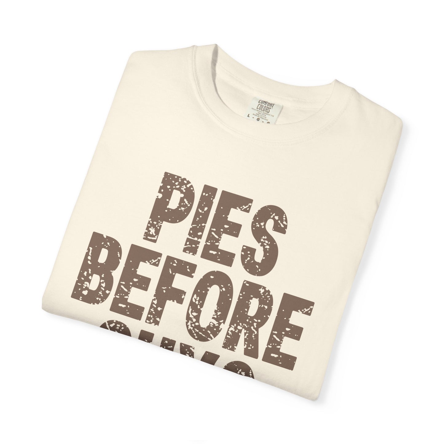 Pies Before Guys Comfort Colors T-shirt
