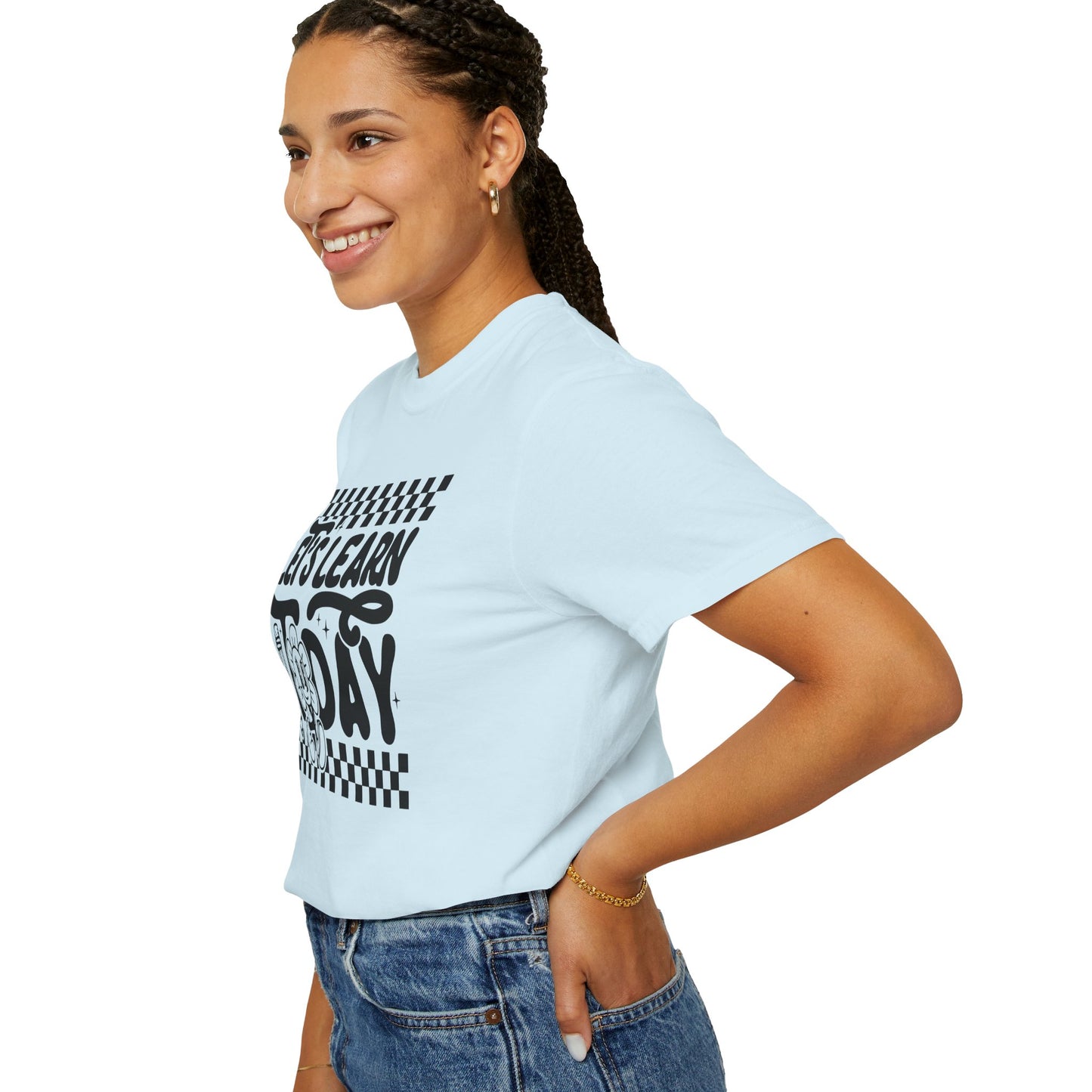 Let's Learn Today Comfort Colors Tee