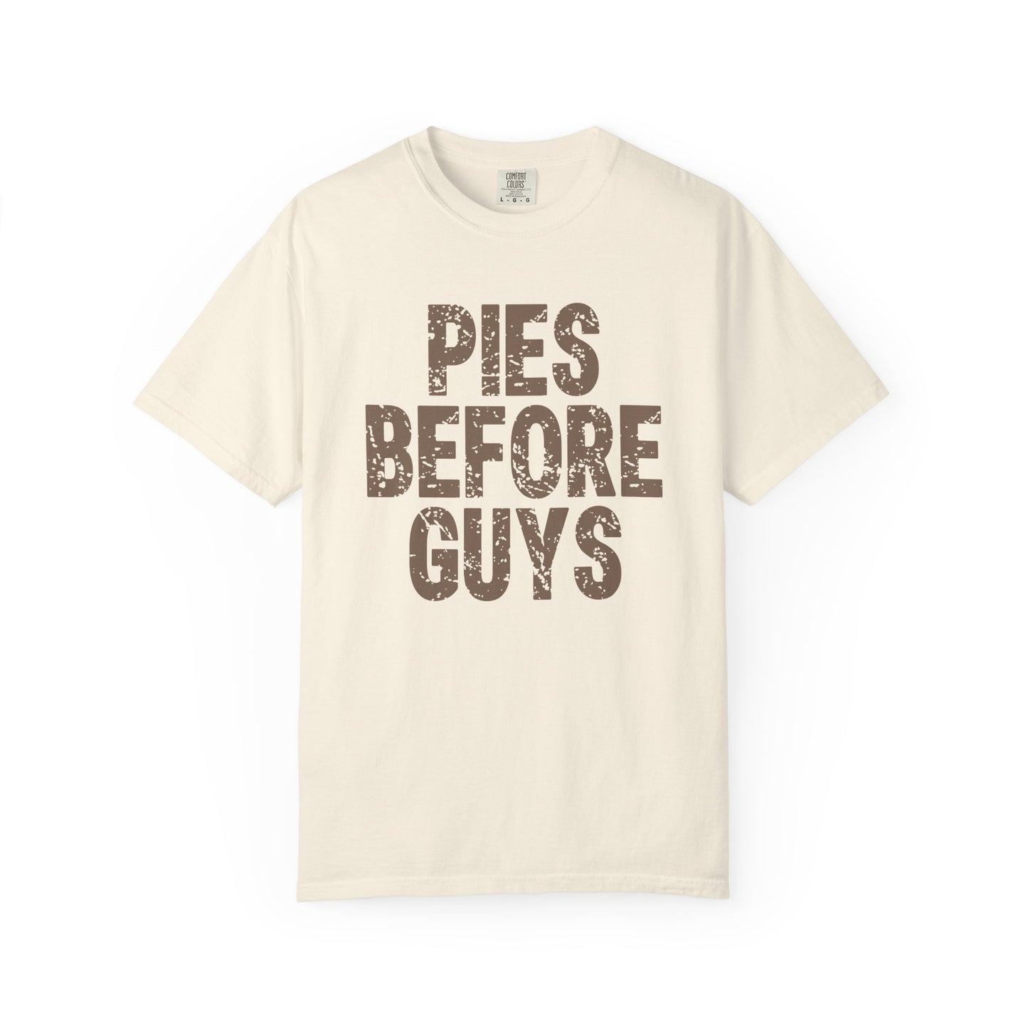 Pies Before Guys Comfort Colors T-shirt