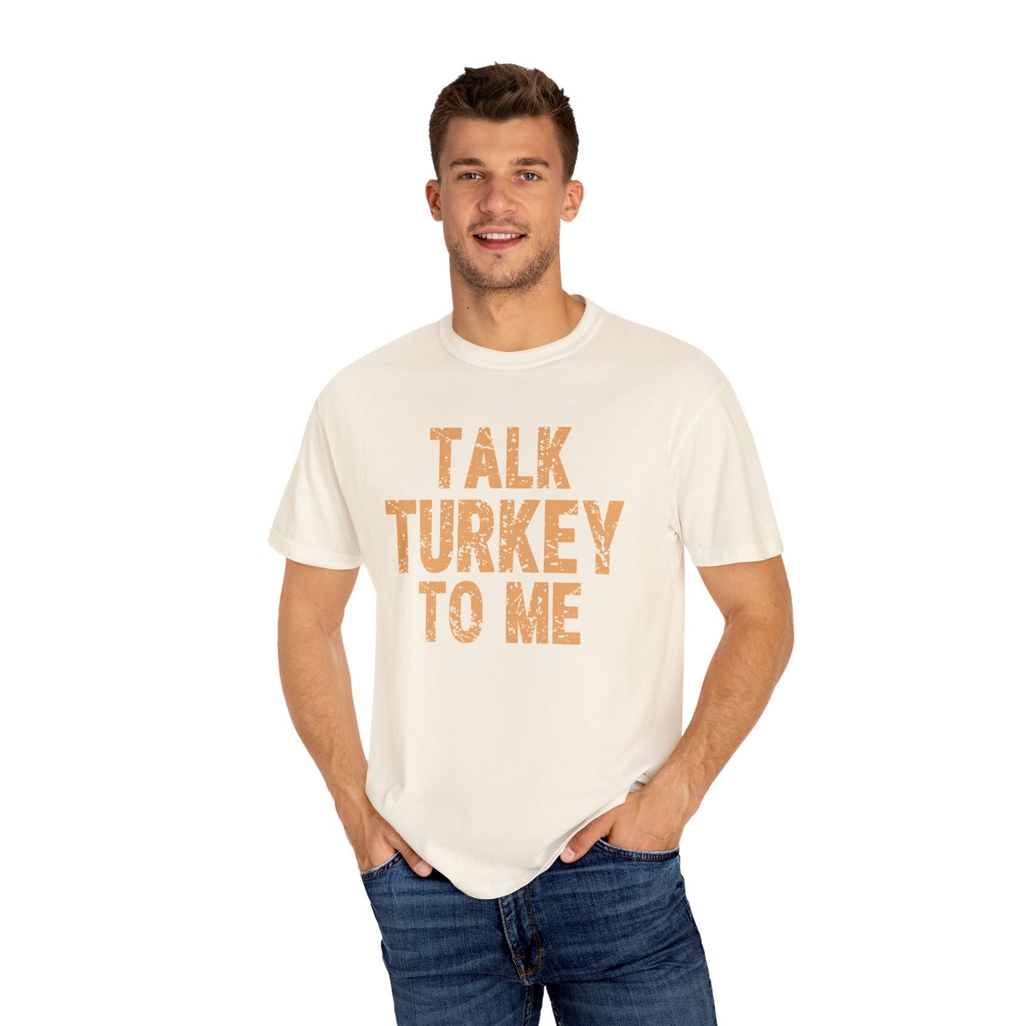 Talk Turkey to Me Comfort Colors T-shirt