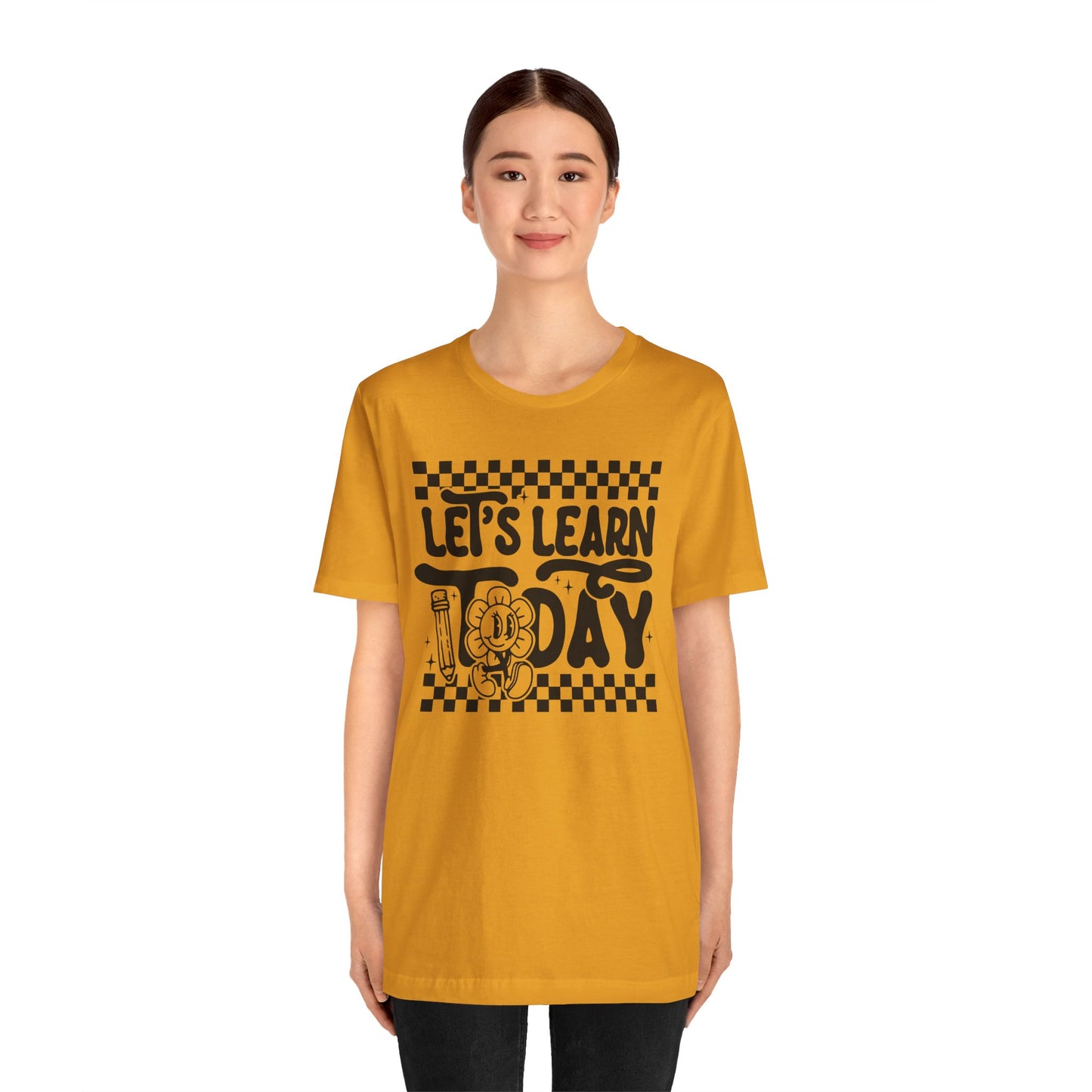 Let's Learn Today Unisex Bella Canvas Tee