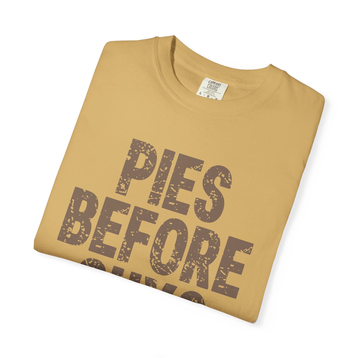 Pies Before Guys Comfort Colors T-shirt