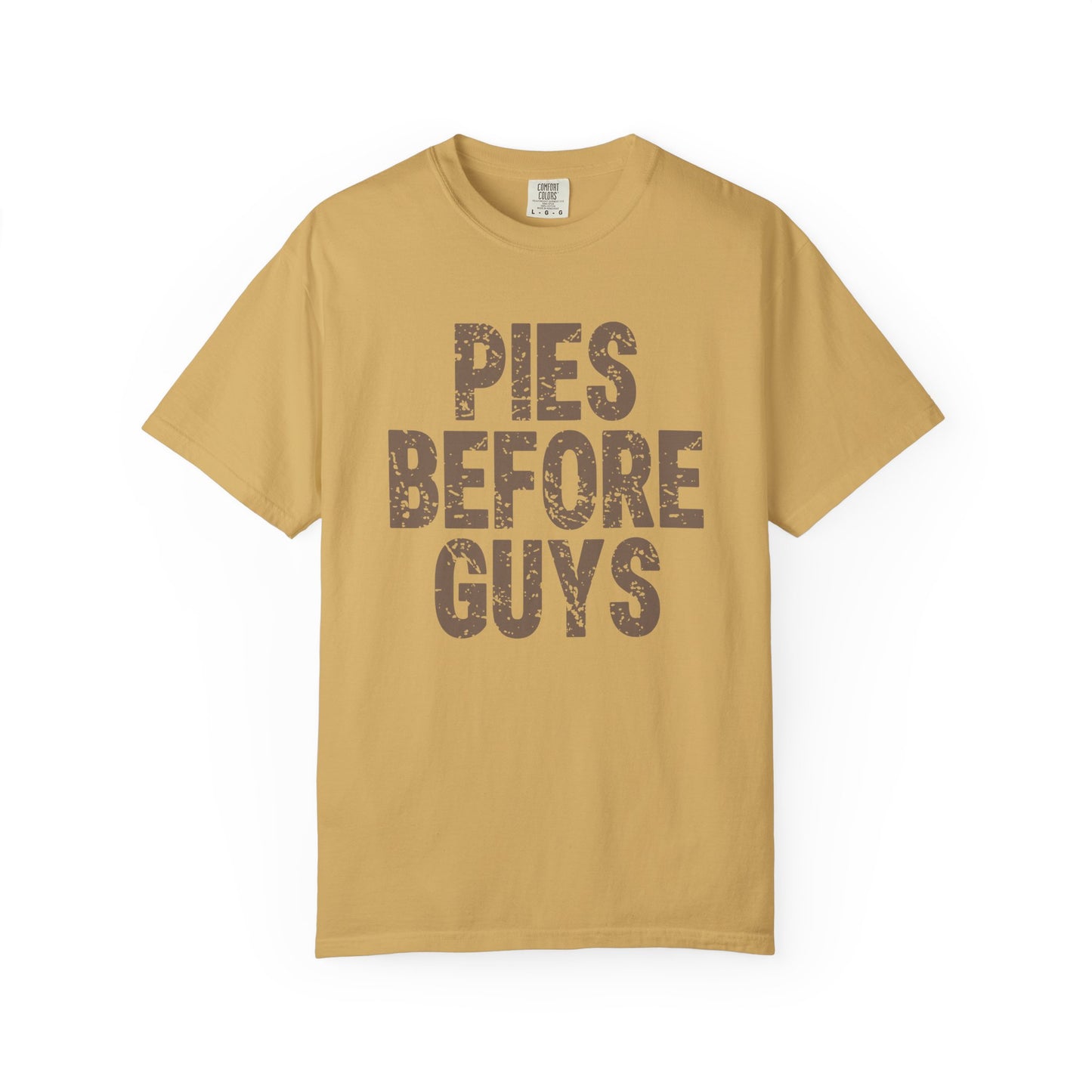 Pies Before Guys Comfort Colors T-shirt