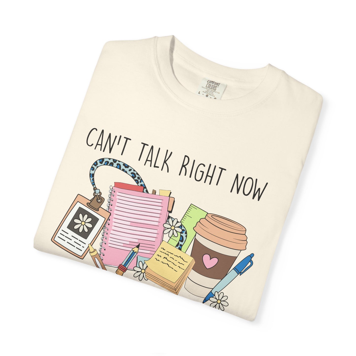 Can't Talk Right Now Teacher CC Tee