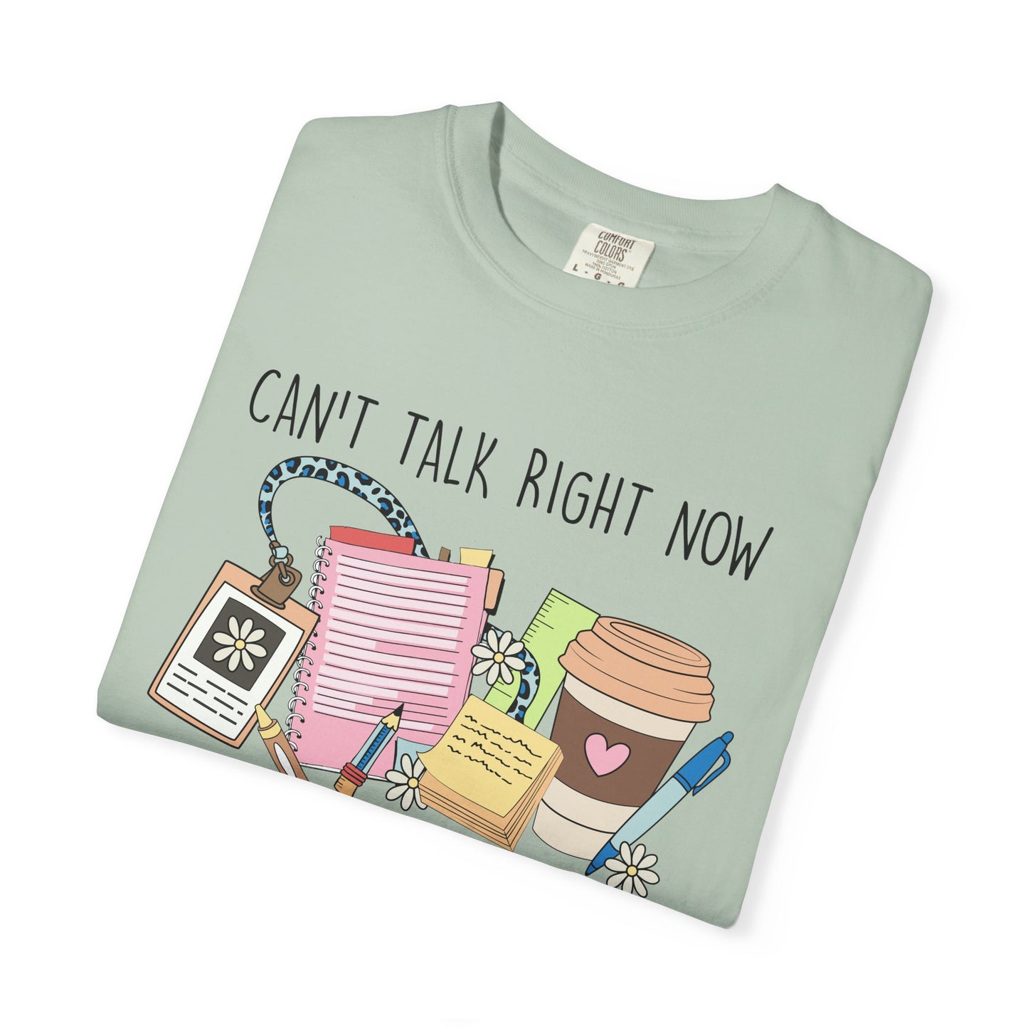 Can't Talk Right Now Teacher CC Tee