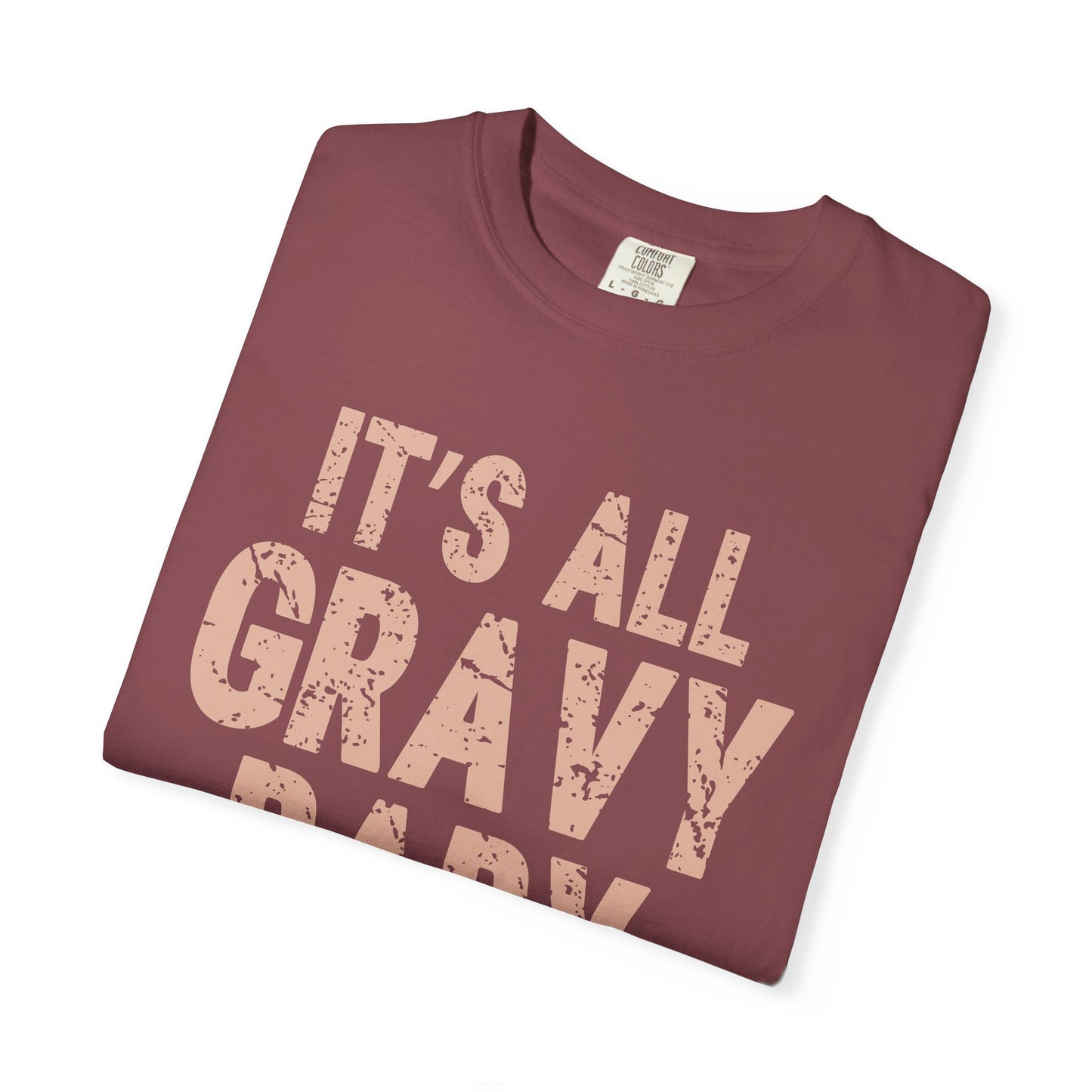 It's All Gravy Baby Comfort Colors T-shirt