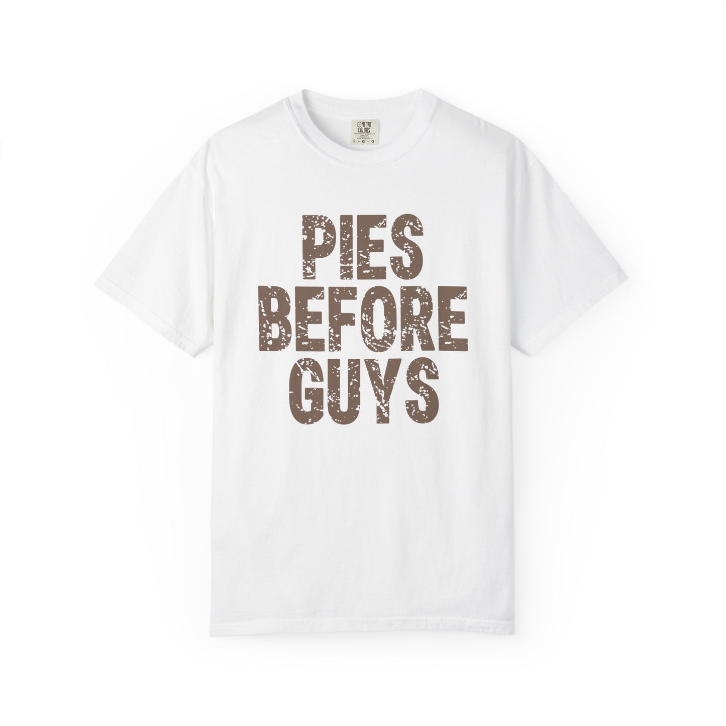 Pies Before Guys Comfort Colors T-shirt