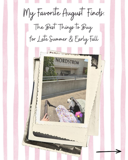My Favorite August Finds: The Best Things to Buy for Late Summer & Early Fall