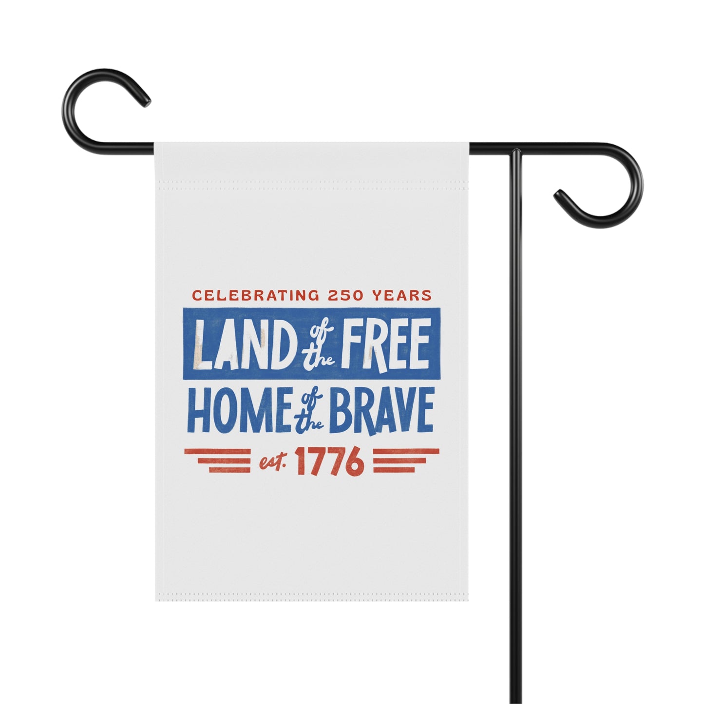 Patriotic Garden Flag - "Land of the Free, Home of the Brave" 1776 Celebration