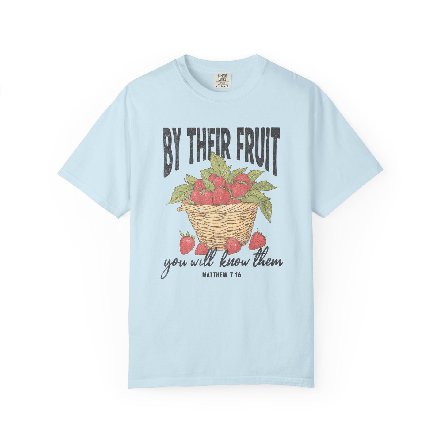 By Their Fruit T-Shirt — Matthew 7:16 Tee