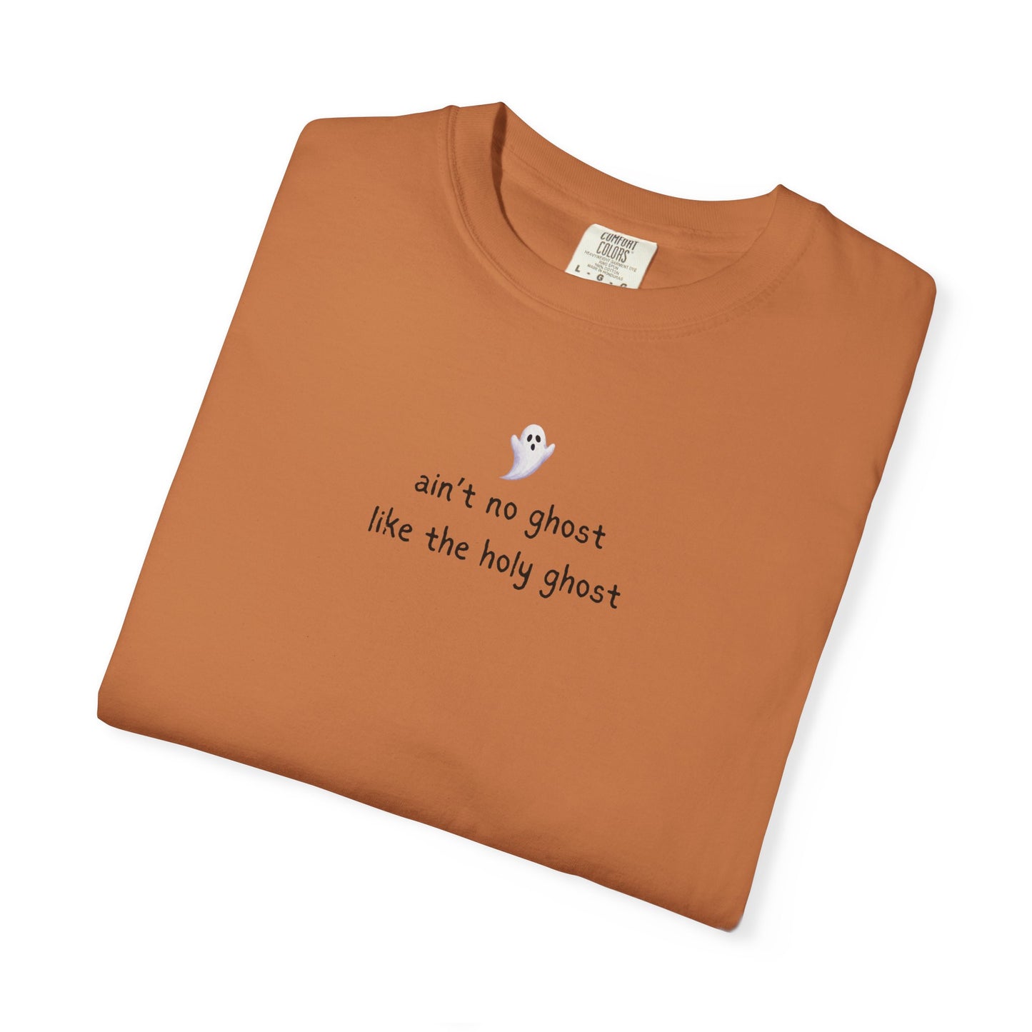 T-Shirt — "ain't no ghost like the holy ghost" Minimal Faith Graphic Tee