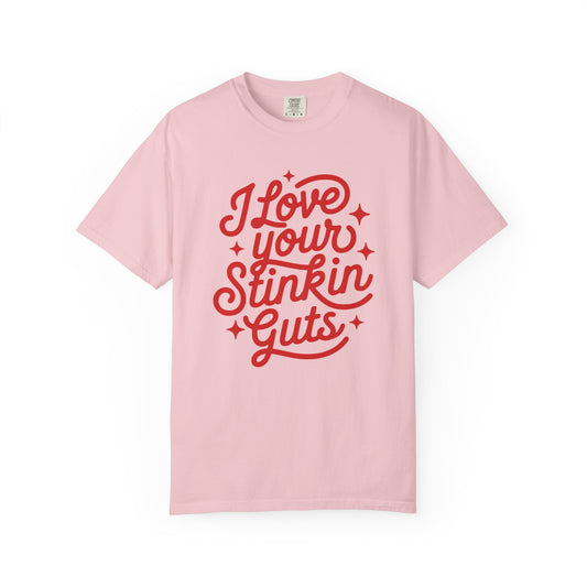 “I Love Your Stinkin’ Guts” Retro Script Graphic Tee