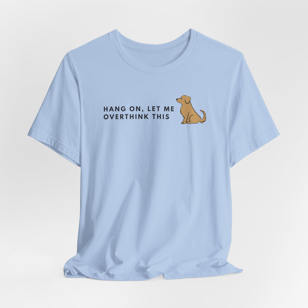 Fozzie Bear's T-Shirt — "Hang On, Let Me Overthink This" Dog Graphic Tee