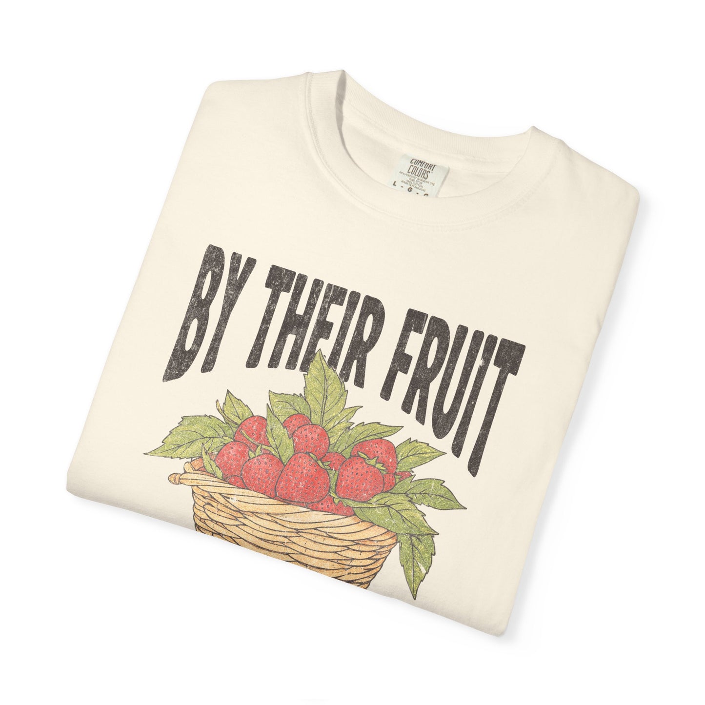 By Their Fruit T-Shirt — Matthew 7:16 Tee