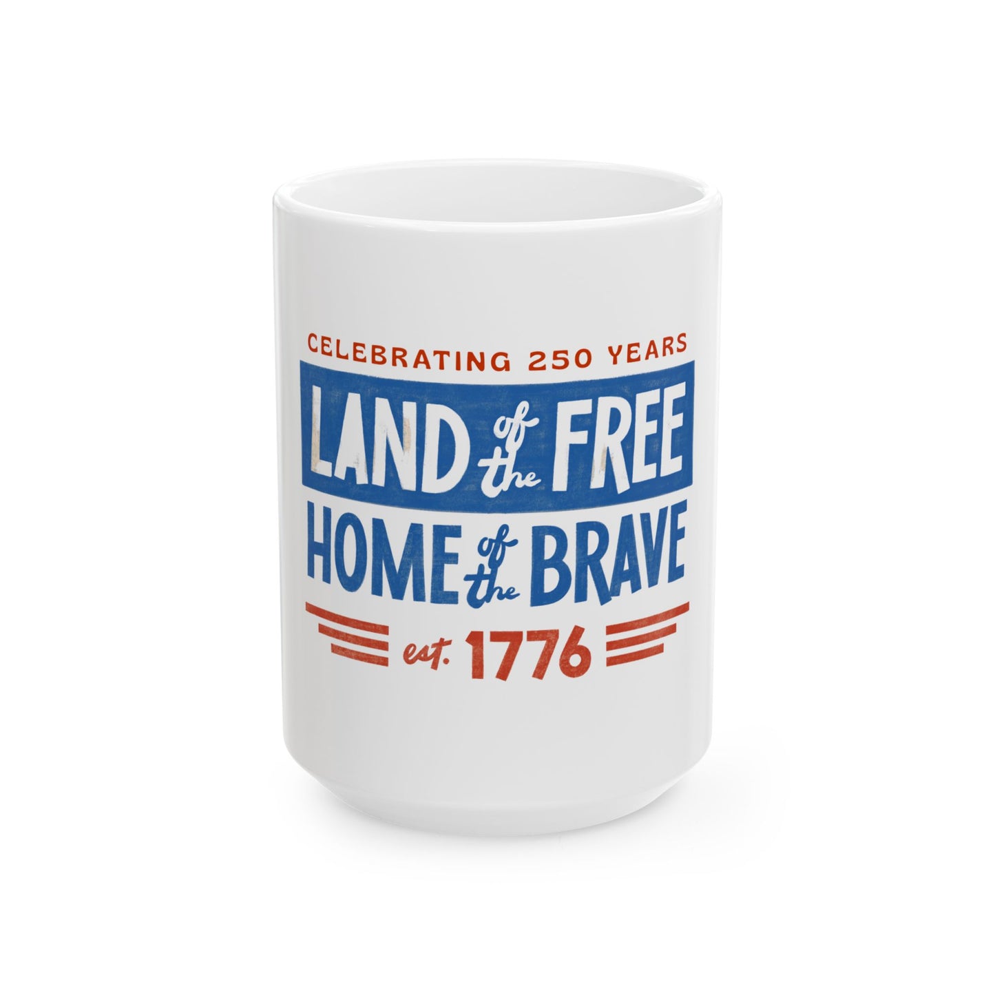 Ceramic Mug — "Land of the Free, Home of the Brave" 1776 Patriotic Coffee Mug (11oz/15oz)