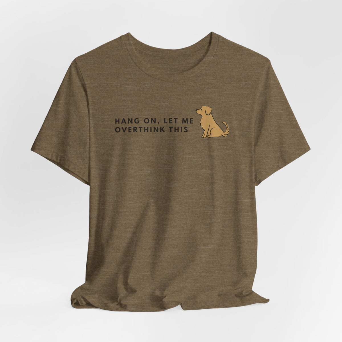 Fozzie Bear's T-Shirt — "Hang On, Let Me Overthink This" Dog Graphic Tee