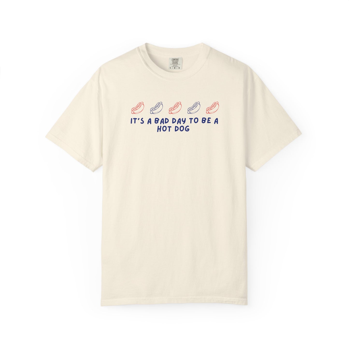 “It’s a Bad Day to Be a Hot Dog” Graphic T-Shirt
