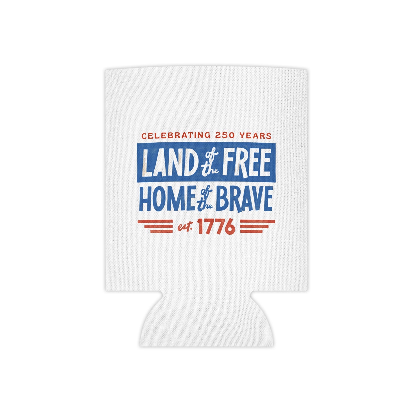 Patriotic Can Cooler – “Land of the Free, Home of the Brave” 1776 4th of July Koozie