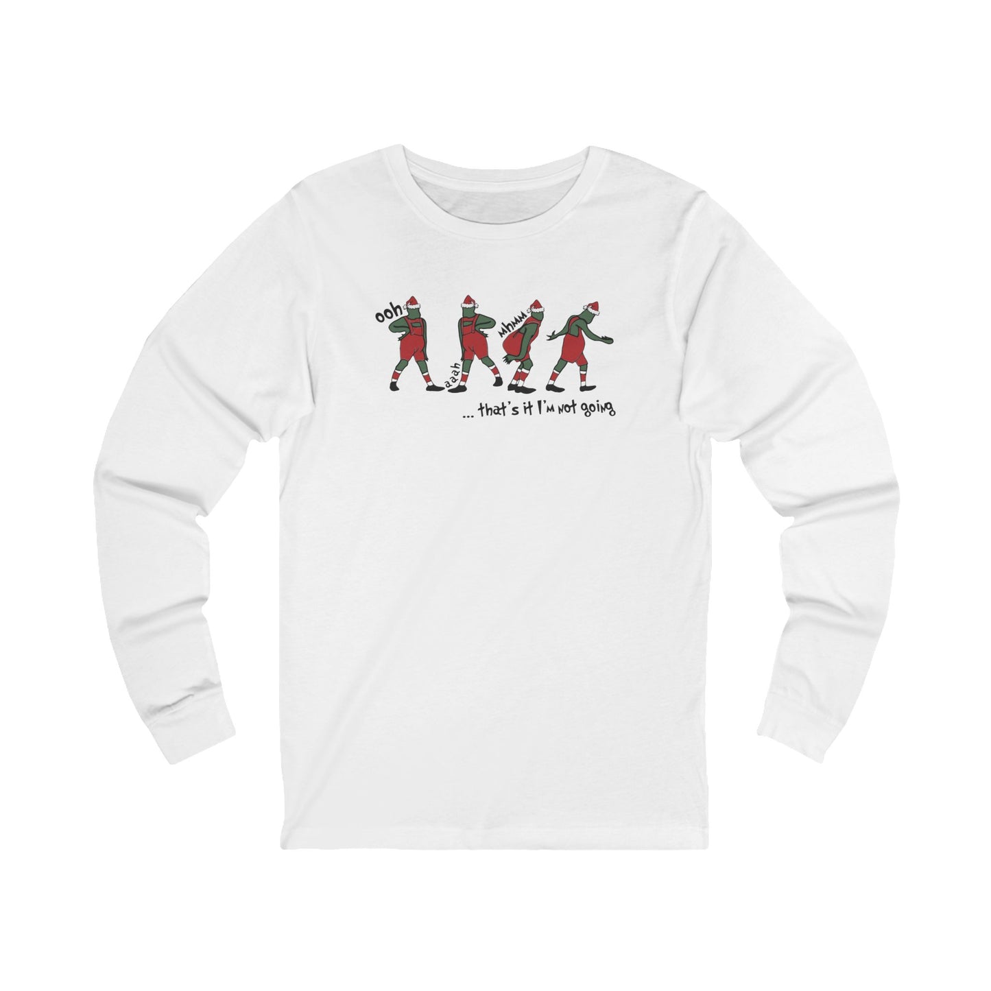 That's It I'm Not Going Long Sleeve Tee