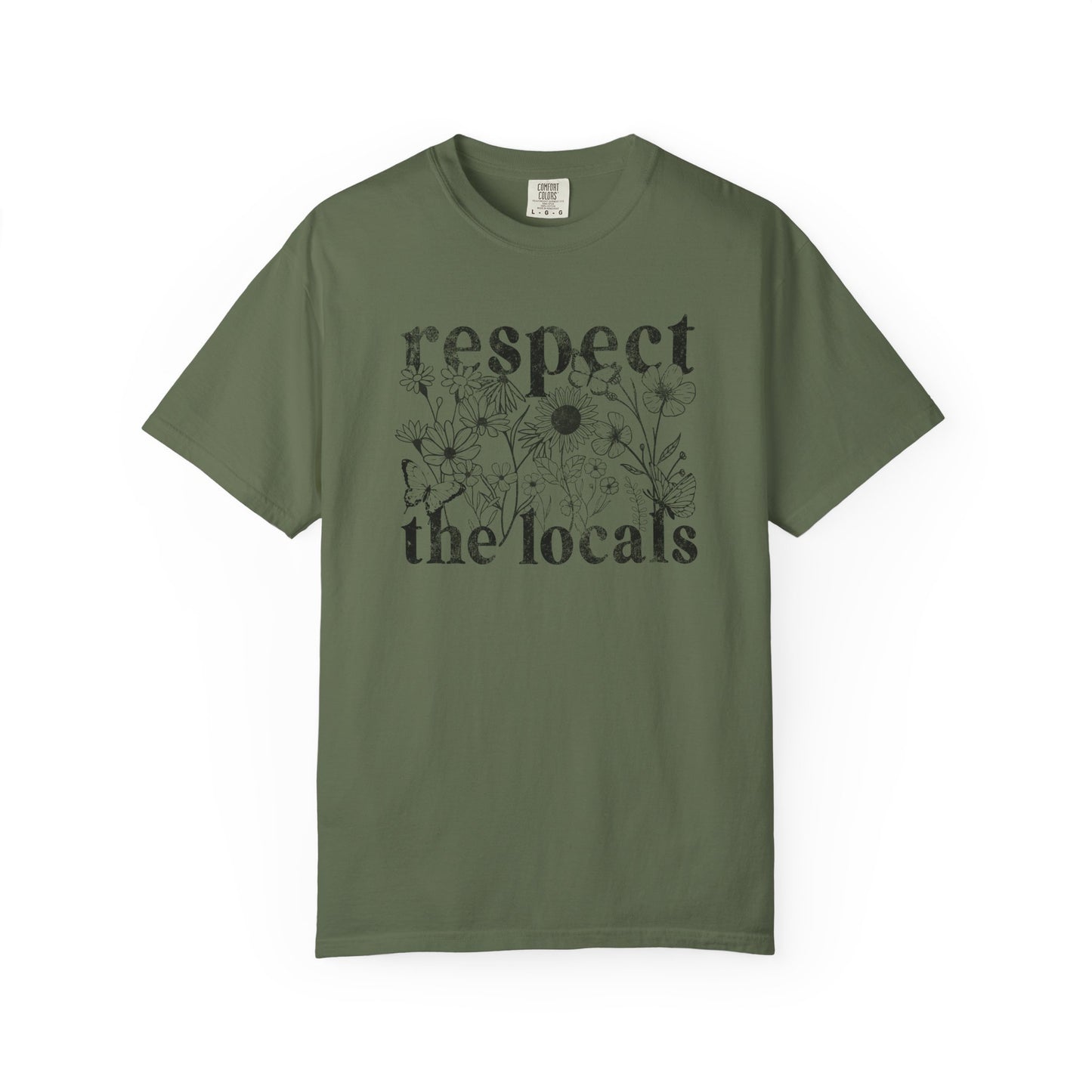 Respect The Locals T-Shirt — Floral Graphic Tee for Nature Lovers
