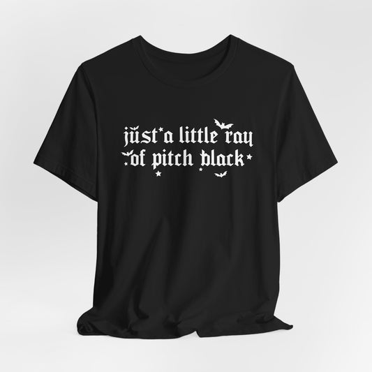 Just a Little Ray of Pitch Black Unisex Bella Canvas Tee