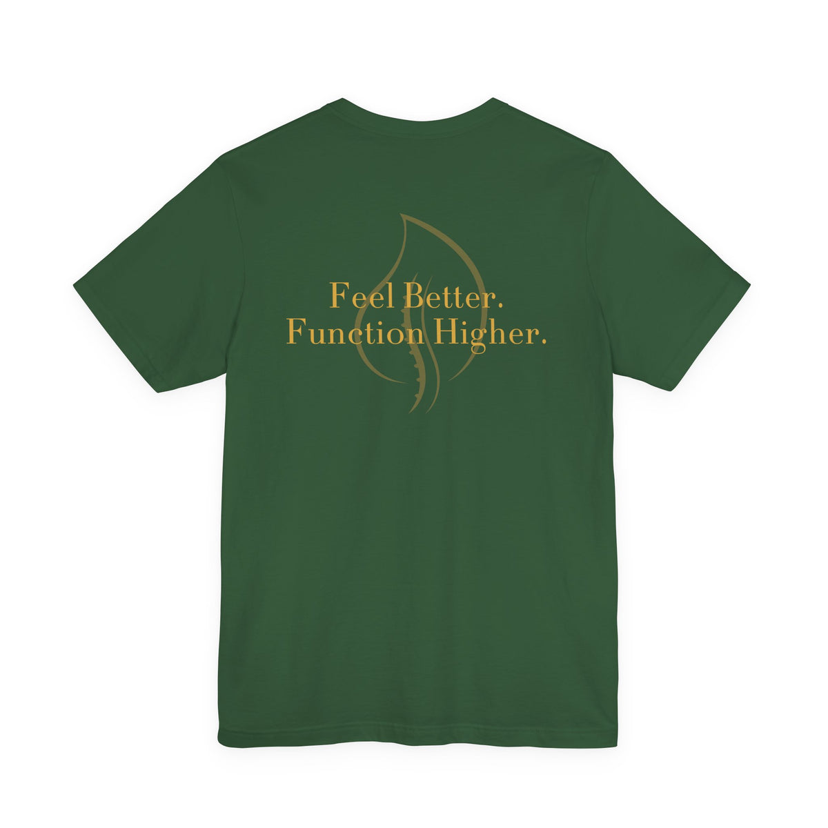 CUSTOM Feel Better Function Higher Quote Short Sleeve T-Shirt