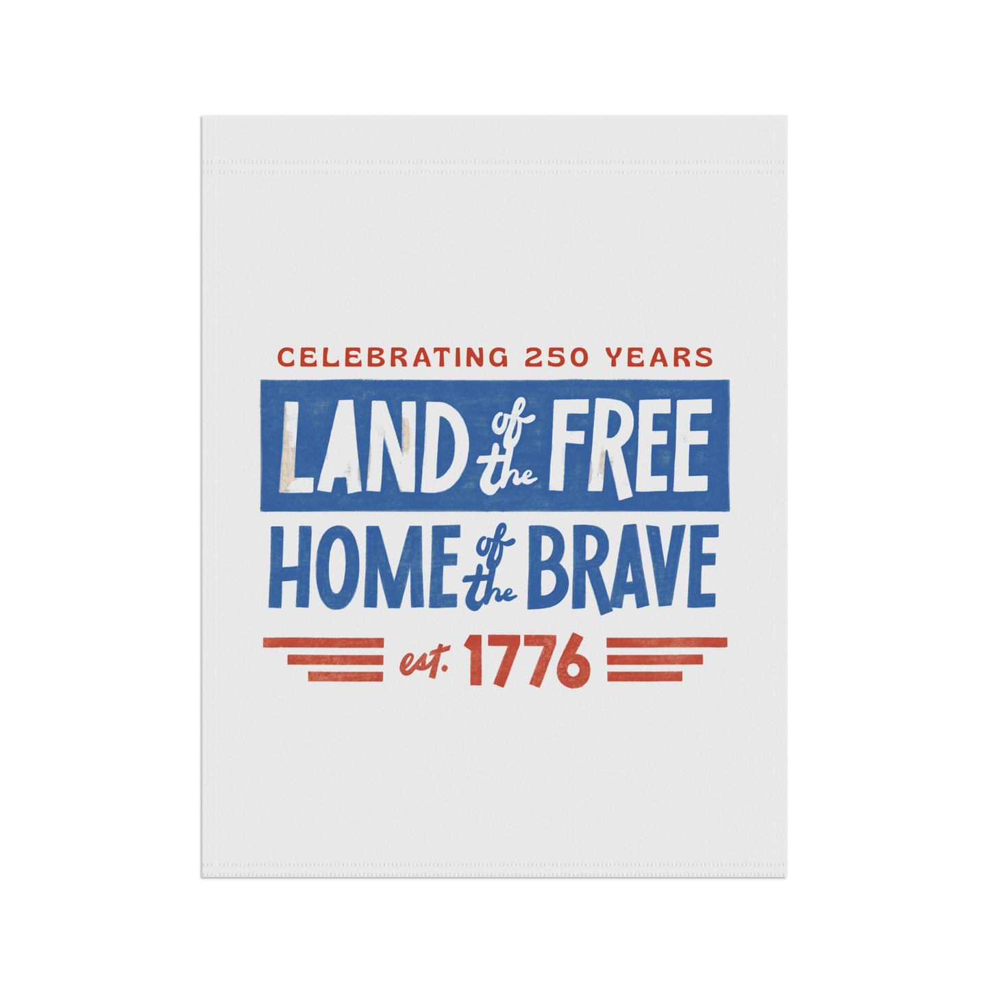 Patriotic Garden Flag - "Land of the Free, Home of the Brave" 1776 Celebration