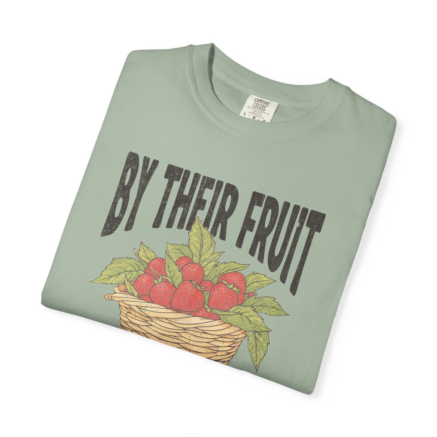 By Their Fruit T-Shirt — Matthew 7:16 Tee