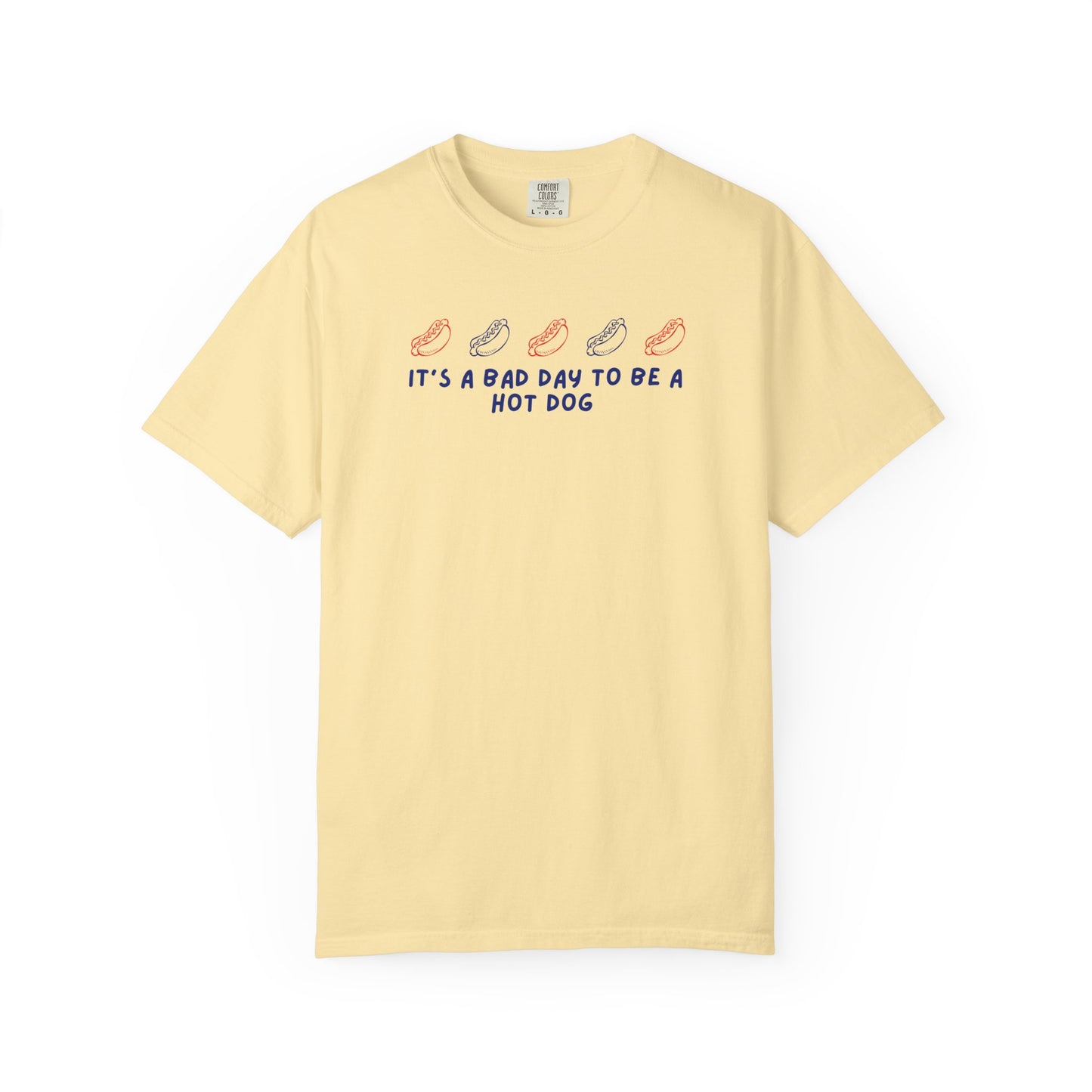 “It’s a Bad Day to Be a Hot Dog” Graphic T-Shirt