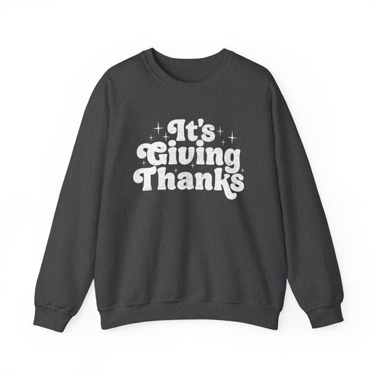It's Giving Thanks Sweatshirt