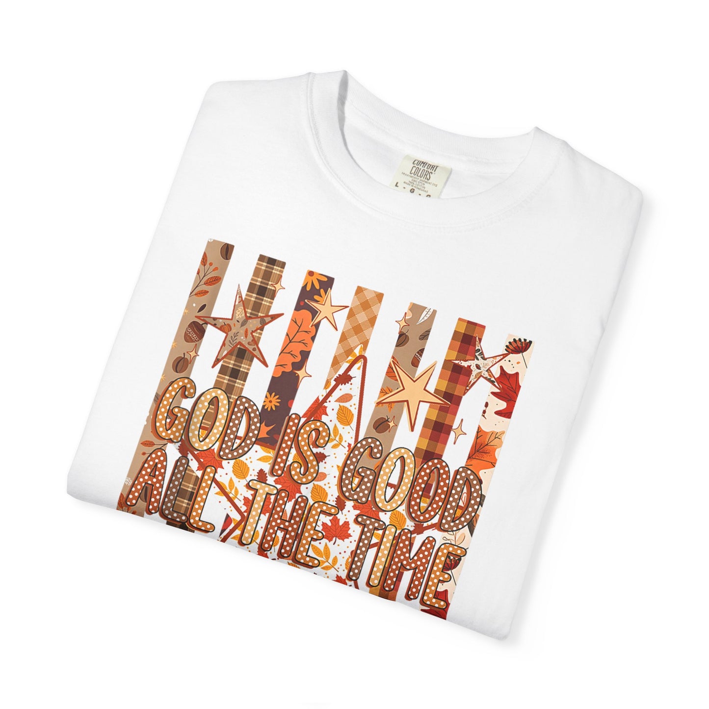 God Is Good All The Time T-Shirt — Autumn Leaves Christian Tee
