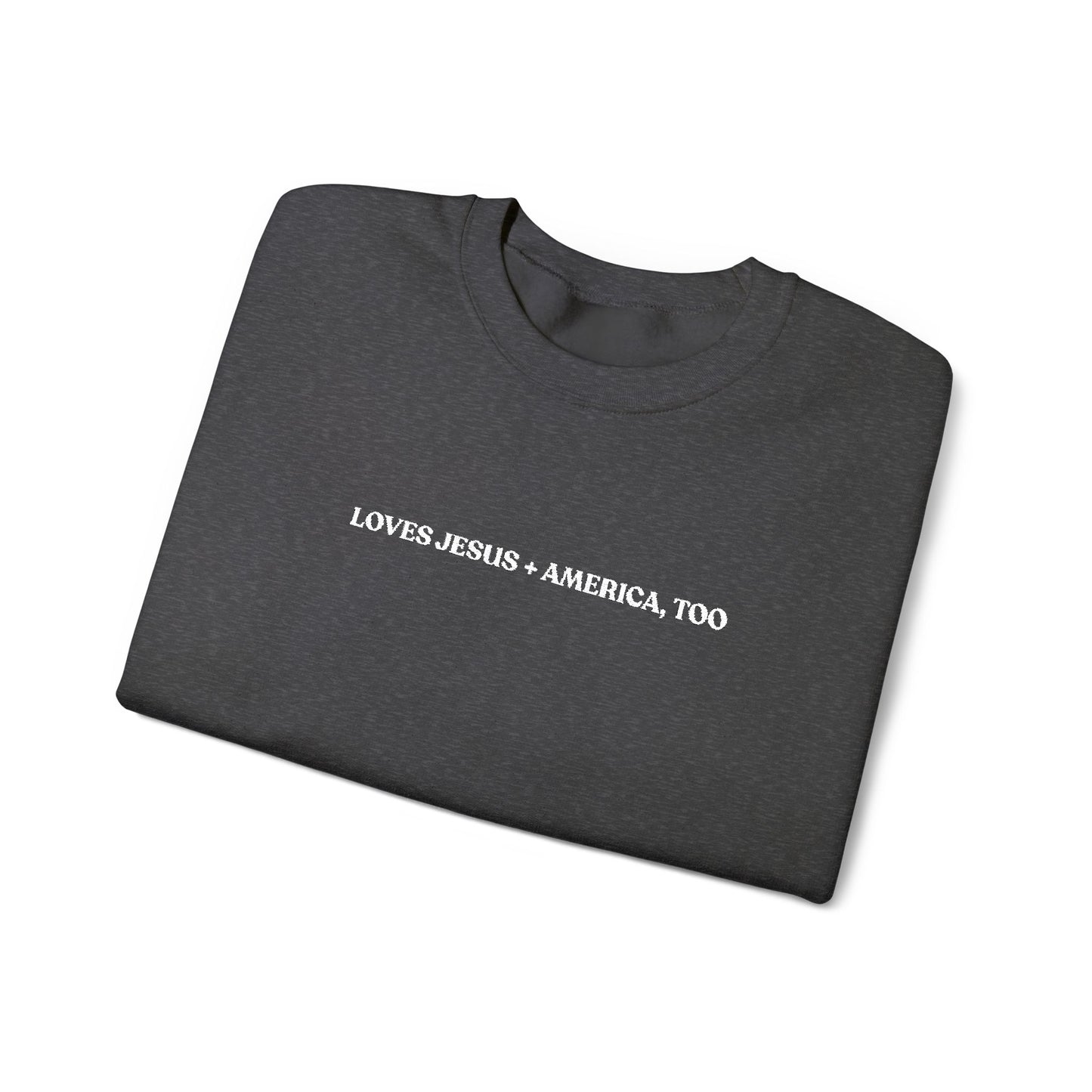 Crewneck Sweatshirt - Minimal White Script "Loves Jesus + America, Too" Embroidered Cozy Casual Pullover