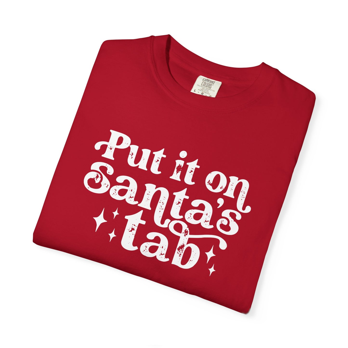 Put It On Santa's Tab Comfort Colors T-shirt