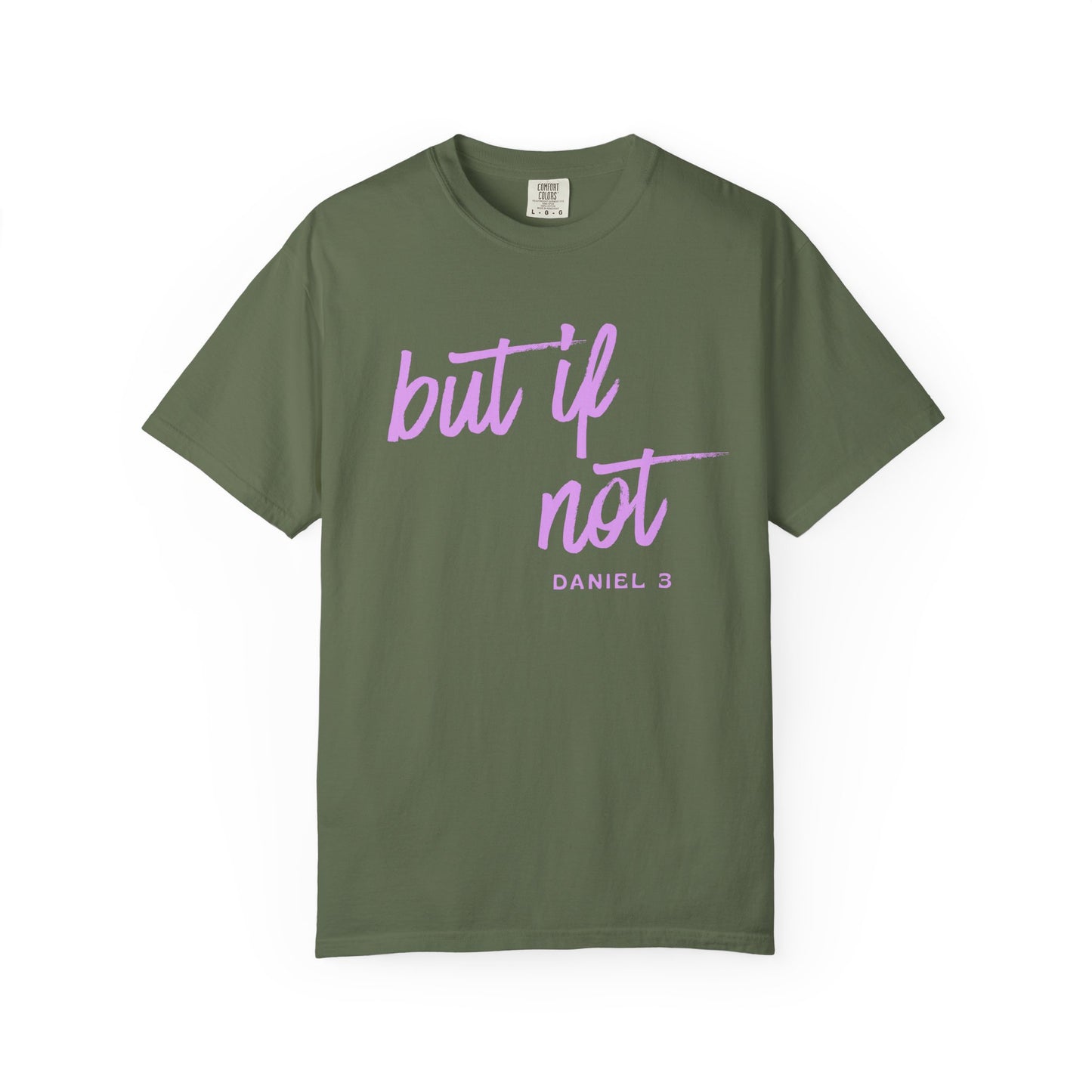 But If Not T-Shirt – Inspirational Biblical Script Tee (Daniel 3)