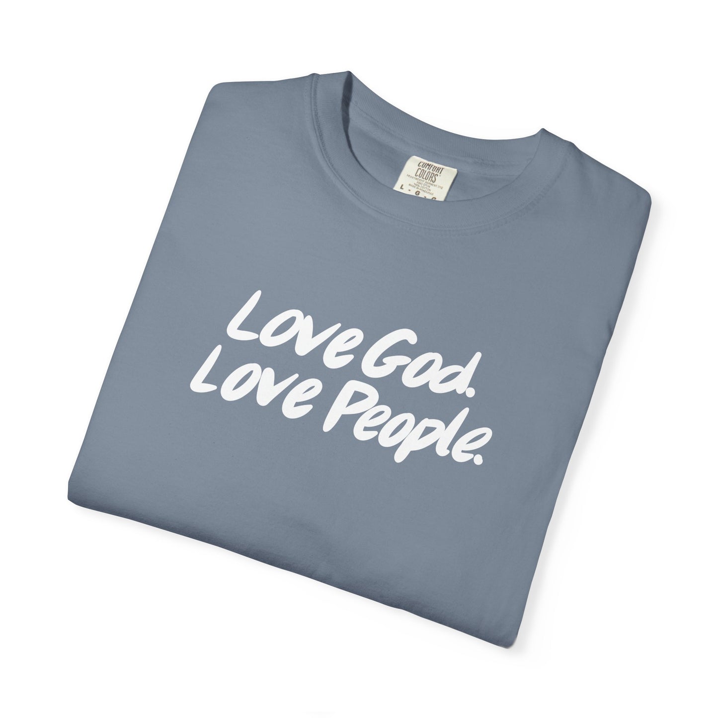 Love God. Love People. T‑Shirt — Faith Graphic Tee