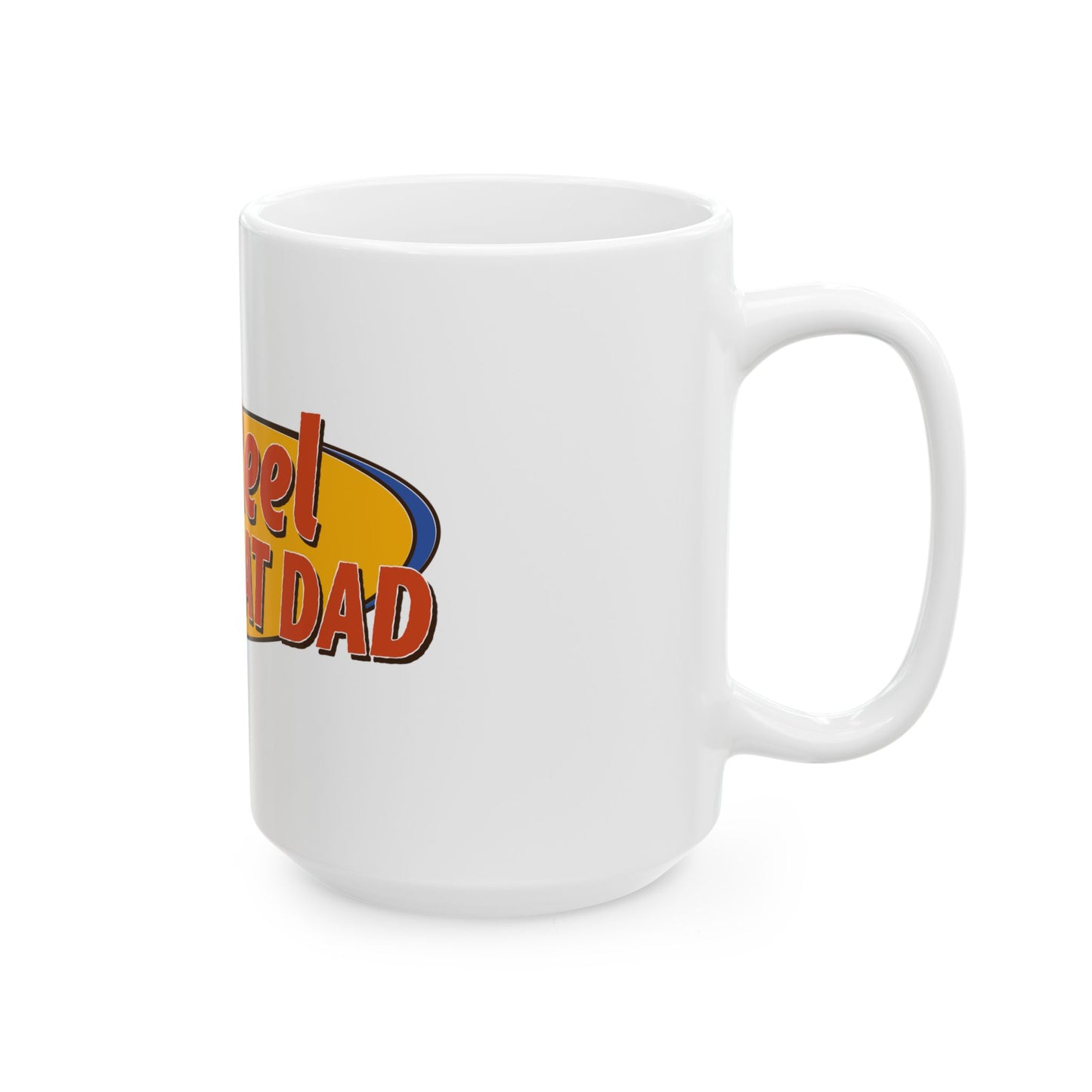 Fishing Mug - "Reel Great Dad" Ceramic Coffee Cup (11oz, 15oz)