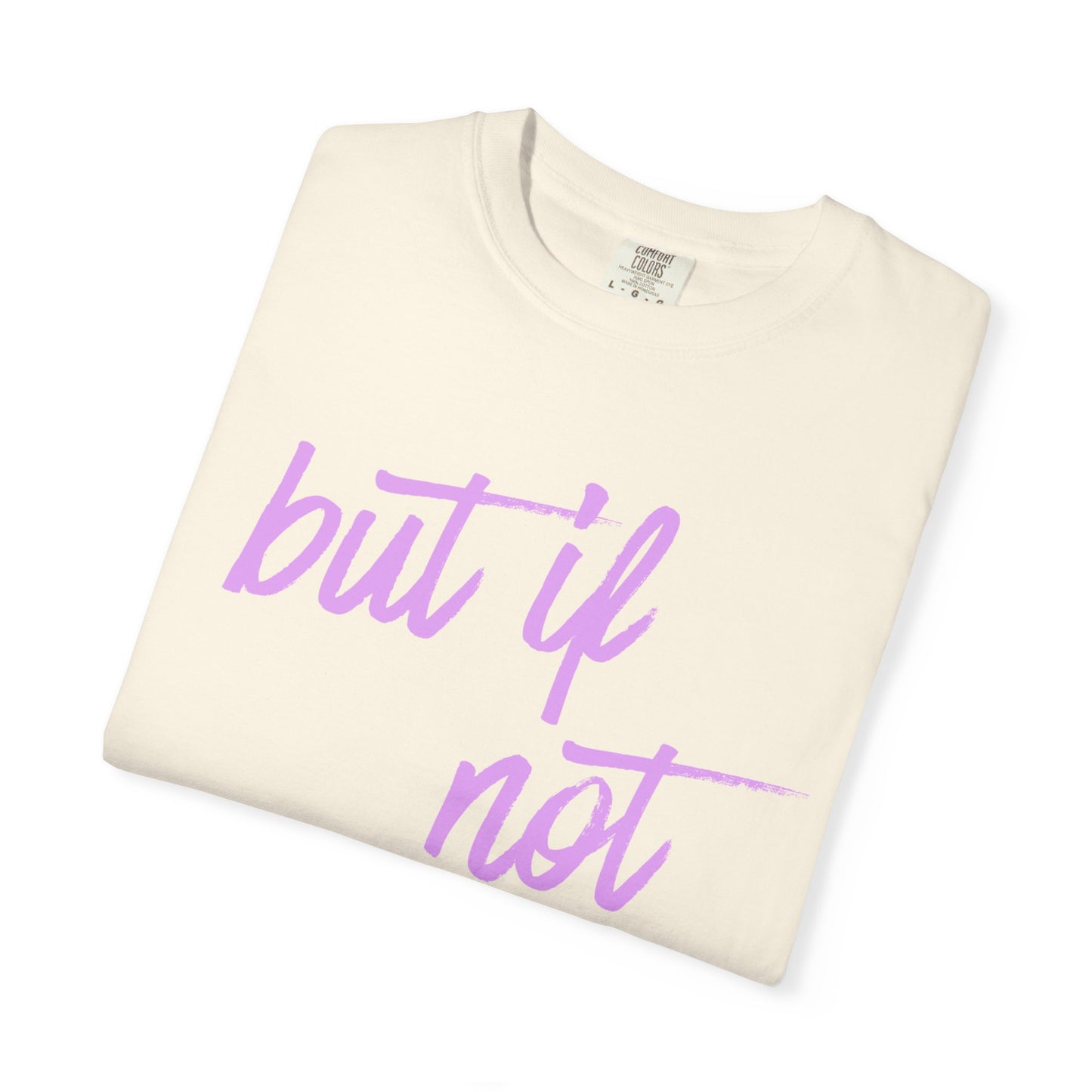 But If Not T-Shirt – Inspirational Biblical Script Tee (Daniel 3)