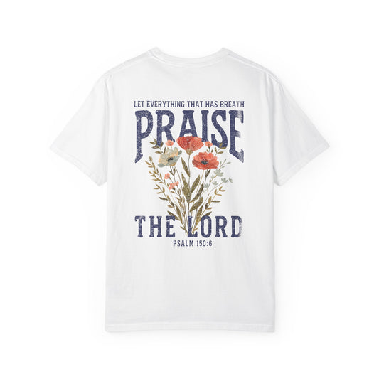 Praise The Lord Floral T-Shirt — Psalm 150:6 Tee