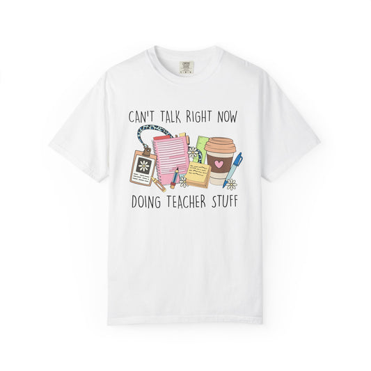 Can't Talk Right Now Teacher CC Tee