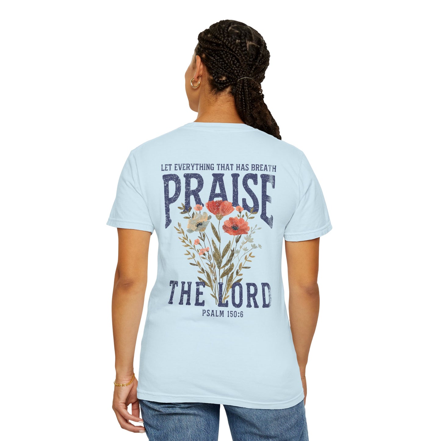 Praise The Lord Floral T-Shirt — Psalm 150:6 Tee