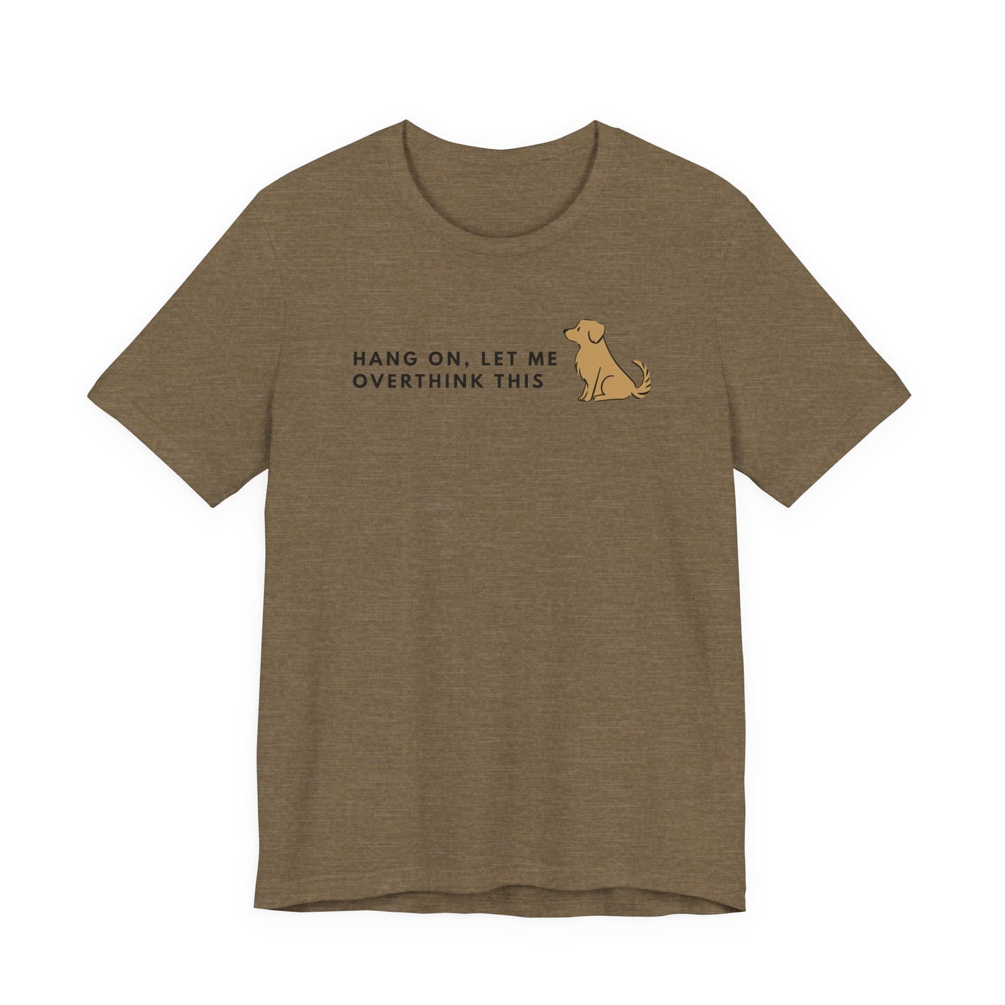 Fozzie Bear's T-Shirt — "Hang On, Let Me Overthink This" Dog Graphic Tee